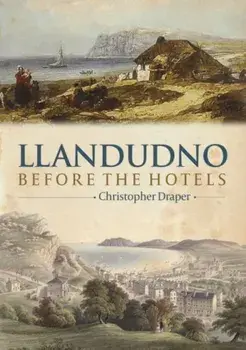 Llandudno Before the Hotels, Paperback/Christopher Draper