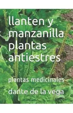 llanten y manzanilla plantas antiestres: plantas medicinales - Dante De La Vega