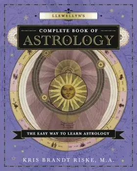 Llewellyn's Complete Book of Astrology: The Easy Way to Learn Astrology, Paperback/Kris Brandt Riske