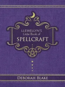 Llewellyn's Little Book of Spellcraft, Hardback/Deborah Blake