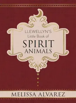 Llewellyn's Little Book of Spirit Animals, Hardcover/Melissa Alvarez