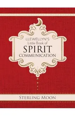 Llewellyn's Little Book of Spirit Communication - Sterling Moon