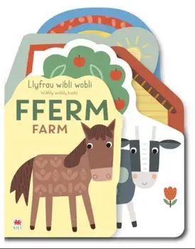 Llyfrau Wibli Wobli - FFERM / Wibbly Wobbly Books - FARM. Bilingual ed, Board book/Really Decent Books