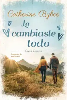 Lo cambiaste todo, Paperback/Catherine Bybee