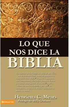 Lo Que Nos Dice La Biblia - Henrietta C. Mears