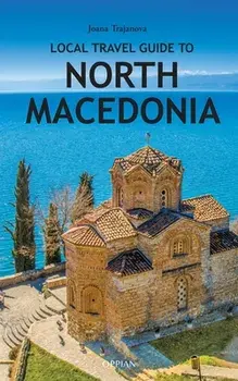 Local Travel Guide to North Macedonia, Paperback/Joana Trajanova
