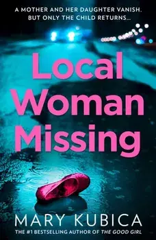 Local Woman Missing, Paperback/Mary Kubica