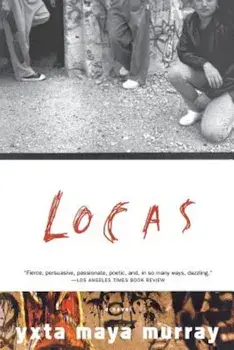 Locas, Paperback/Yxta Maya Murray