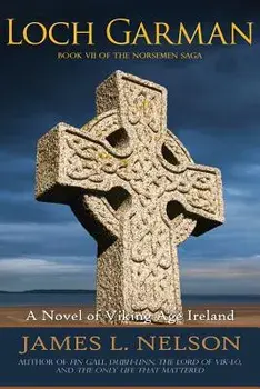 Loch Garman: A Novel of Viking Age Ireland, Paperback/James L. Nelson