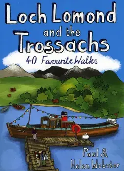 Loch Lomond and the Trossachs. 40 Favourite Walks, Paperback/Helen Webster