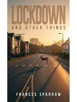 Lockdown and Other Things, Paperback/Frances Sparrow