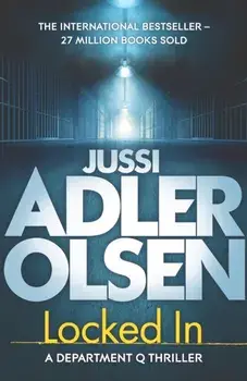 Locked In. the heart-pounding final instalment of the internationally bestselling Department Q series, Paperback/Jussi Adler-Olsen