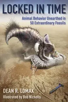 Locked in Time. Animal Behavior Unearthed in 50 Extraordinary Fossils, Paperback/Robert Nicholls