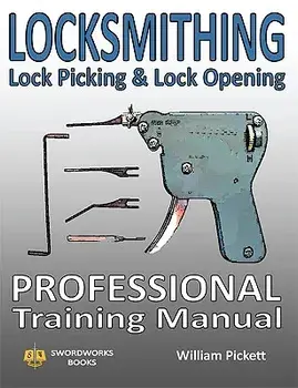 Locksmithing, Lock Picking & Lock Opening: Professional Training Manual, Paperback/William Picket
