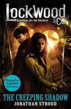 Lockwood & Co: The Creeping Shadow, Paperback/Jonathan Stroud