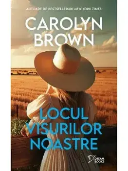 Locul visurilor noastre/Carolyn Brown