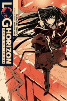 Log Horizon, Vol. 6 (Light Novel): Lost Child of the Dawn, Paperback/Mamare Touno