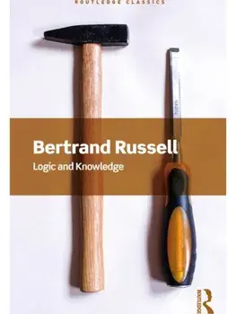 Logic and Knowledge, Paperback/Bertrand Russell