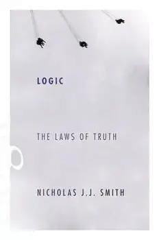 Logic: The Laws of Truth, Hardcover/Nicholas J. J. Smith