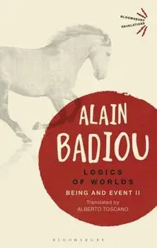 Logics of Worlds: Being and Event II, Paperback/Alain Badiou