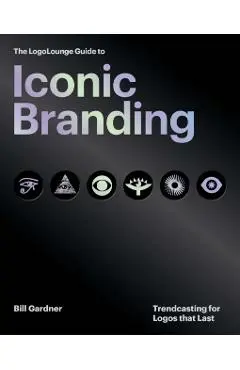 LogoLounge Guide to Iconic Branding - Bill Gardner