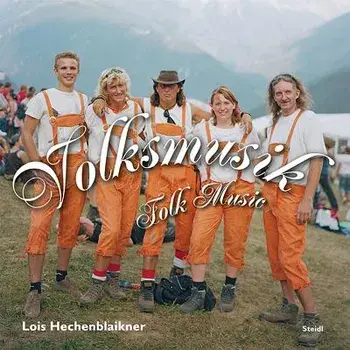 Lois Hechenblaikner: Volksmusik: Folk Music, Hardcover/Lois Hechenblaikner