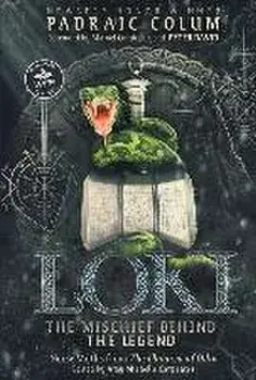 Loki-The Mischief Behind the Legend: Norse Myths from The Children of Odin, Hardcover/Padraic Colum