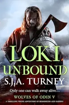 Loki Unbound. A thrilling Viking adventure of berserkers and raiding, Paperback/S.J.A. Turney