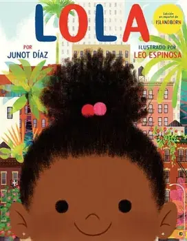 Lola: Edicin En Espa'ol de Islandborn, Hardcover/Junot Diaz