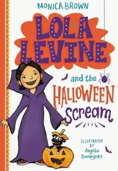 Lola Levine and the Halloween Scream, Paperback/Monica Brown