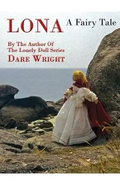 Lona, A Fairy Tale - Dare Wright