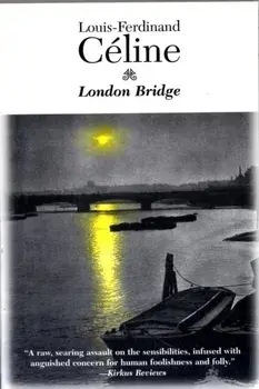London Bridge, Paperback/Louis-Ferdinand Celine