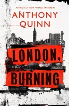 London, Burning, Paperback/Anthony Quinn