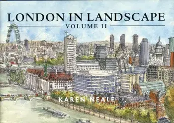 London in Landscape. A Keepsake Guide to the City of London, Hardback/Karen Neale