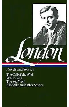 London: Novels and Stories - Jack London