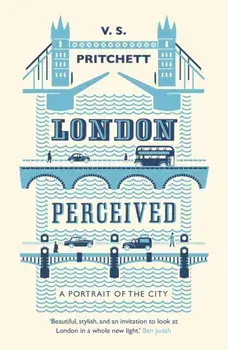 London Perceived. A Portrait of The City, Paperback/V.S. Pritchett