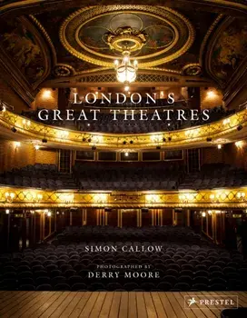 London's Great Theatres, Hardback/,Simon Callow
