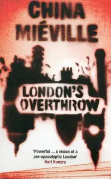 London's Overthrow, Paperback/China Mieville
