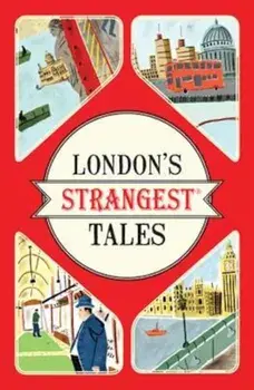London's Strangest Tales, Paperback/Tom Quinn