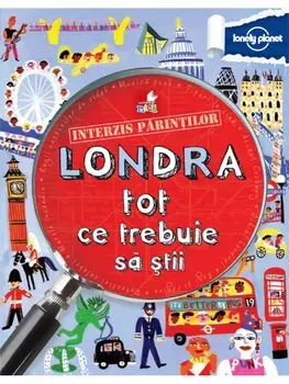 Londra. Tot ce trebuie sa stii. Interzis parintilor/Klay Lamprell