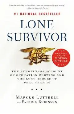 Lone Survivor: The Eyewitness Account of Operation Redwing and the Lost Heroes of SEAL Team 10 - Marcus Luttrell