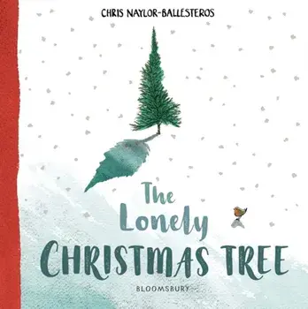 Lonely Christmas Tree, Hardback/Chris Naylor-Ballesteros