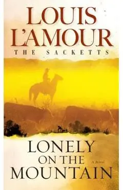 Lonely on the Mountain: The Sacketts - Louis L'amour