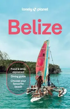 Lonely Planet Belize - Lonely Planet