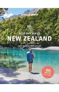 Lonely Planet Best Day Hikes New Zealand - Lonely Planet