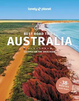 Lonely Planet Best Road Trips Australia. 4 ed, Paperback/Anna Kaminski