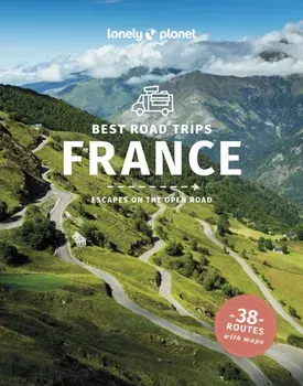 Lonely Planet Best Road Trips France. 4 ed, Paperback/Mark Elliott