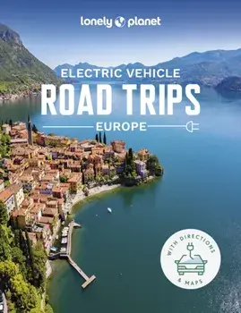 Lonely Planet Electric Vehicle Road Trips - Europe, Hardback/***