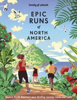 Lonely Planet Epic Runs of North America, Hardback/Michael Wardian