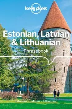 Lonely Planet Estonian, Latvian & Lithuanian Phrasebook & Dictionary, Paperback/Lonely Planet